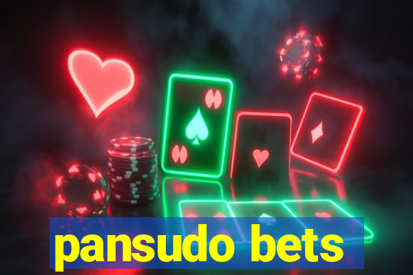 pansudo bets